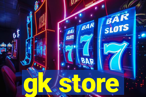 gk store